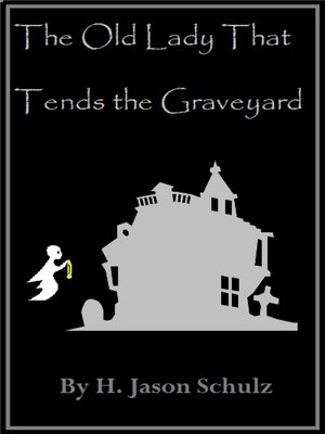 cover image of The Old Lady That Tends the Graveyard.